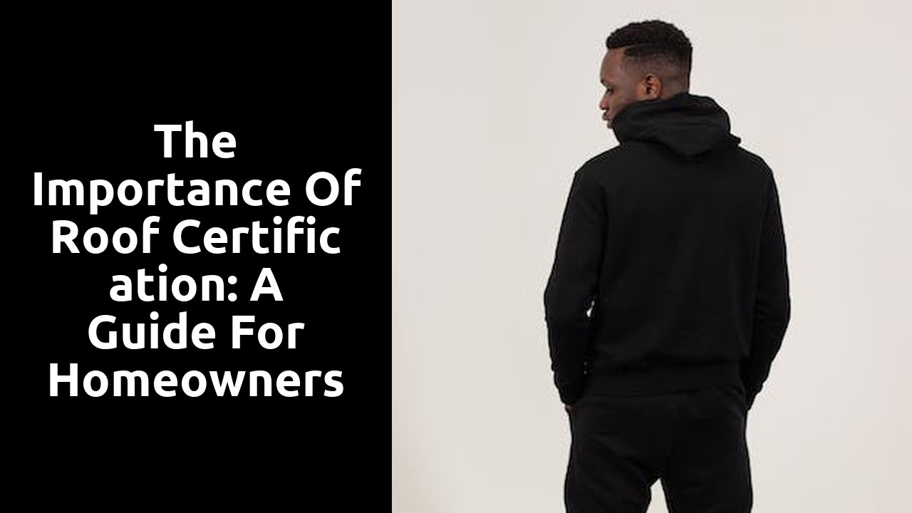 The Importance of Roof Certification: A Guide for Homeowners